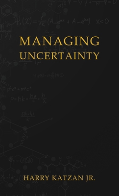 Managing Uncertainty 1959930192 Book Cover