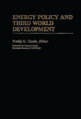 Energy Policy and Third World Development 0313241406 Book Cover