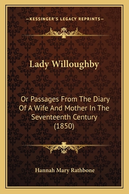 Lady Willoughby: Or Passages From The Diary Of ... 1165376792 Book Cover