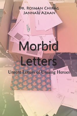 Morbid Letters: Unsent Letters of Unsung Heroes 1546236600 Book Cover