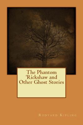 The Phantom 'Rickshaw and Other Ghost Stories 1532866011 Book Cover