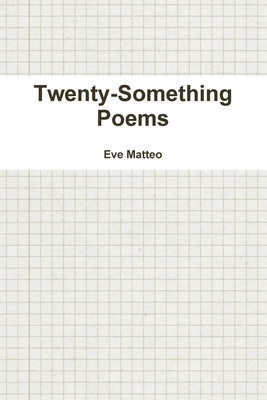 Twenty-Something Poems 0557260582 Book Cover