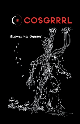 COSGRRRRL The Elemental Series Issue #1: Origins 1734581603 Book Cover