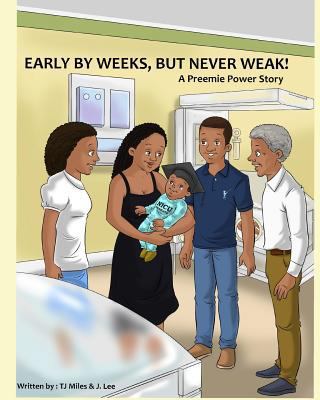 Early by Weeks, but Never Weak: A Preemie Power... 1723374776 Book Cover