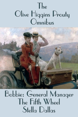 The Olive Higgins Prouty Omnibus: Bobbie: Gener... 1515449424 Book Cover