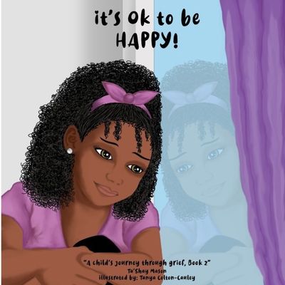 It's Ok To Be Happy! 0578984156 Book Cover