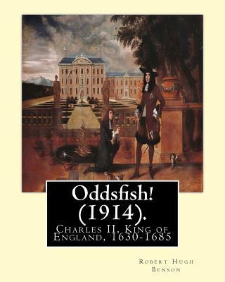 Oddsfish! (1914). By: Robert Hugh Benson (Origi... 1540788857 Book Cover