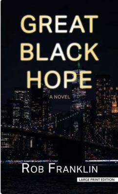 Great Black Hope [Large Print] 142053050X Book Cover