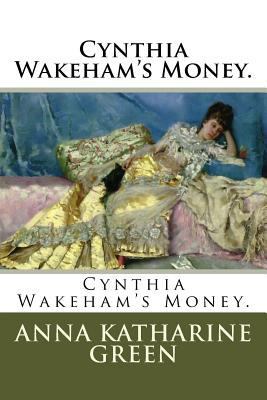 Cynthia Wakeham's Money. 1729661246 Book Cover