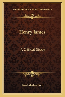 Henry James: A Critical Study 1163766410 Book Cover