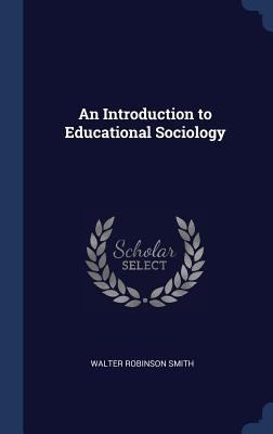 An Introduction to Educational Sociology 1340243342 Book Cover