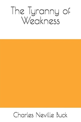 The Tyranny of Weakness            Book Cover