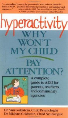 Hyperactivity: Why Won't My Child Pay Attention 0471530778 Book Cover