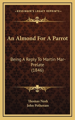 An Almond For A Parrot: Being A Reply To Martin... 1168872839 Book Cover