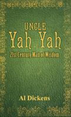 Uncle Yah Yah: 21st Century Man of Wisdom 1936649691 Book Cover