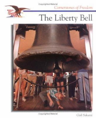 The Liberty Bell (Cornerstones of Freedom) 0516200674 Book Cover