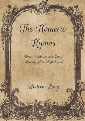 The Homeric Hymns: Prose Translation and Essays... B08W7SQ6B7 Book Cover