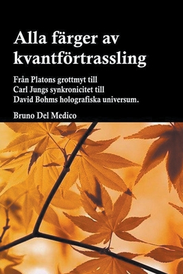 Alla färger av kvantförtrassling. Från Platons ... [Swedish] B0C1VB32TN Book Cover