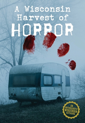 A Wisconsin Harvest of Horror B0GF49L3P6 Book Cover