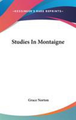 Studies In Montaigne 0548152586 Book Cover