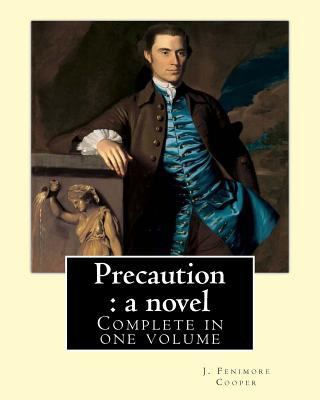Precaution: a novel. By: J.(James) Fenimore Coo... 1542998697 Book Cover