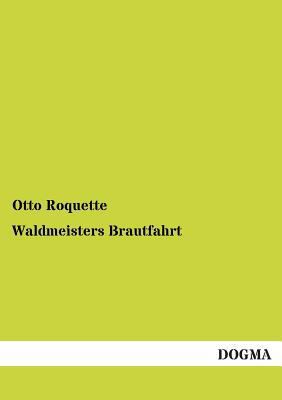 Waldmeisters Brautfahrt [German] 3955075486 Book Cover