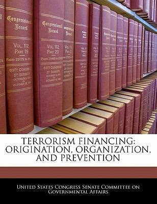 Terrorism Financing: Origination, Organization,... 1240496591 Book Cover