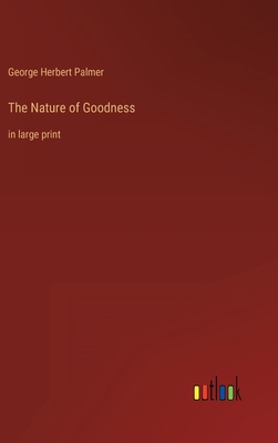 The Nature of Goodness: in large print 3368349430 Book Cover