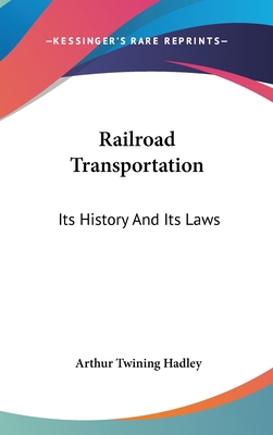 Railroad Transportation: Its History And Its Laws 054809361X Book Cover