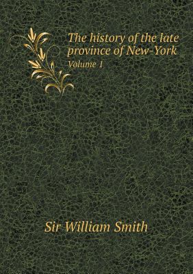 The history of the late province of New-York Vo... 5518583435 Book Cover
