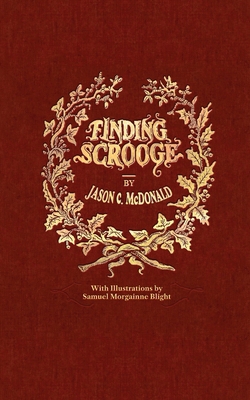 Finding Scrooge: or Another Christmas Carol 1732368023 Book Cover