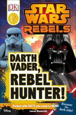 DK Readers L2: Star Wars Rebels: Darth Vader, R... 1465452133 Book Cover