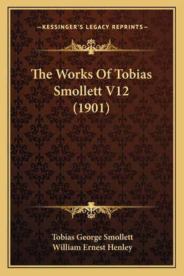 The Works Of Tobias Smollett V12 (1901) 1166201856 Book Cover