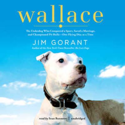 Wallace: The Underdog Who Conquered a Sport, Sa... 1470818930 Book Cover