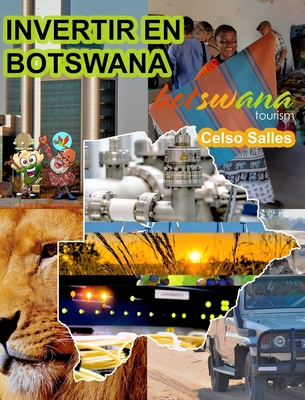 INVERTIR EN BOTSWANA - Visit Botswana - Celso S... [Spanish] B09ZDTRXHZ Book Cover