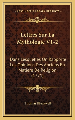 Lettres Sur La Mythologie V1-2: Dans Lesquelles... [French] 1166263312 Book Cover