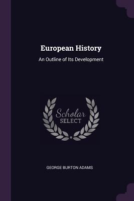 European History: An Outline of Its Development 1377535738 Book Cover