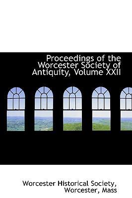 Proceedings of the Worcester Society of Antiqui... 1103587706 Book Cover