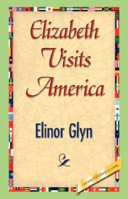 Elizabeth Visits America 1421842491 Book Cover