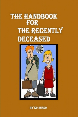 The Handbook for the Recently Deceased 1304961427 Book Cover