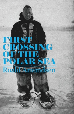 First Crossing of the Polar Sea 1447427343 Book Cover