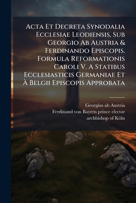 Acta Et Decreta Synodalia Ecclesiae Leodiensis,... 1179012437 Book Cover