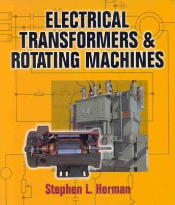 Electrical Transformers and Rotating Machines 0766805794 Book Cover