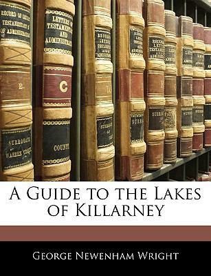 A Guide to the Lakes of Killarney 1141798646 Book Cover