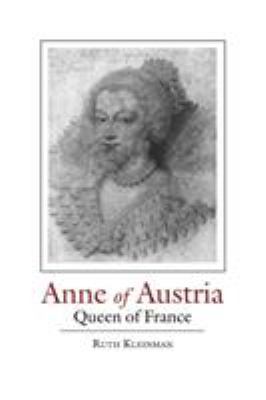 Anne of Austria: Queen of France 0814204295 Book Cover