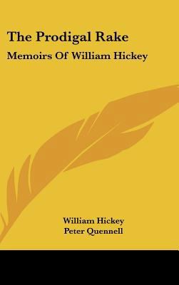 The Prodigal Rake: Memoirs Of William Hickey 1104848856 Book Cover