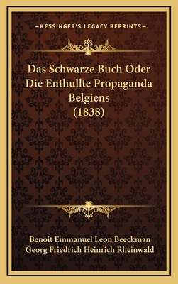 Das Schwarze Buch Oder Die Enthullte Propaganda... [German] 1168225949 Book Cover