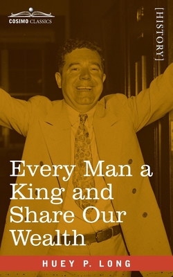 Every Man a King and Share Our Wealth: Two Huey... 1646792734 Book Cover