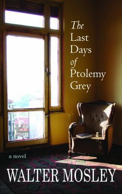 The Last Days of Ptolemy Grey [Large Print] 160285999X Book Cover