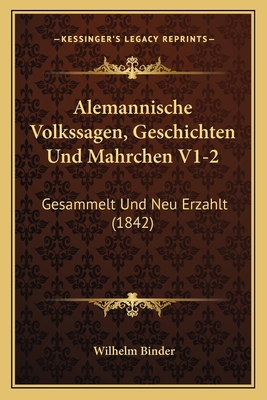 Alemannische Volkssagen, Geschichten Und Mahrch... [German] 1168155452 Book Cover
